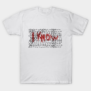 I Know Digital T-Shirt